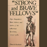 2026 Lecture Series: "African American Soldiers and Sailors of New Hampshire During the American Revolution" with Glenn Knoblock